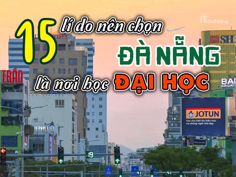 15 lí do chọn Đà Nẵng là nơi học tập